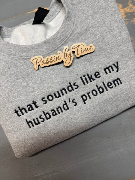 that sounds like my husband’s problem