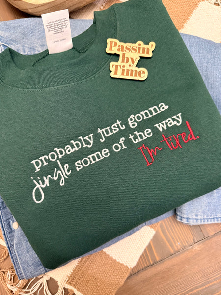 probably just gonna jingle some the way I'm Tired